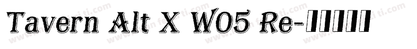 Tavern Alt X W05 Re字体转换